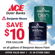 Outer Banks paint specials $10 OFF all gallons of Benjamin Moore paint